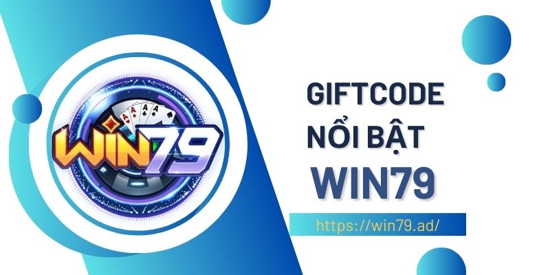 Giftcode được đón chờ nhất 2025 tại Win79