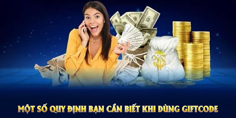 Một số quy định bạn cần biết khi dùng Giftcode 33WIN hiệu quả